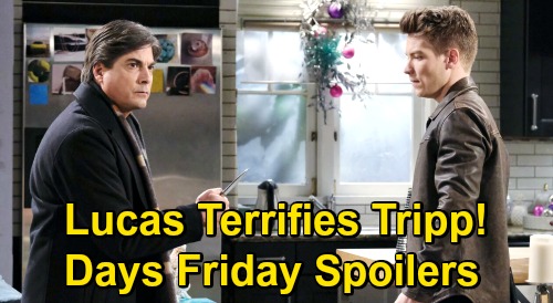 Days of Our Lives Spoilers: Friday, December 25 – Lucas Threatens Terrified Tripp – Claire's Charlie Surprise – Steve’s New Theory