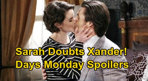 Days of Our Lives Spoilers: Monday, August 31 – Sarah Doubts Xander – Brady Surprises Marlena – Heartbroken Justin Needs Bonnie