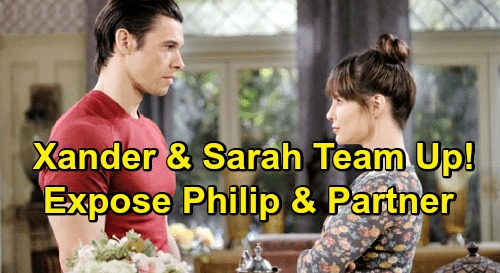 Days of Our Lives Spoilers: Xander & Sarah Team Up to Expose Philip & Mystery Partner – Couple Schemes Together for Takedown