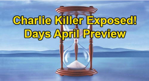 Days of Our Lives Spoilers: DOOL April Preview – Charlie's Killer Exposed, New Bedroom Buddies & Dangerous Partners in Crime