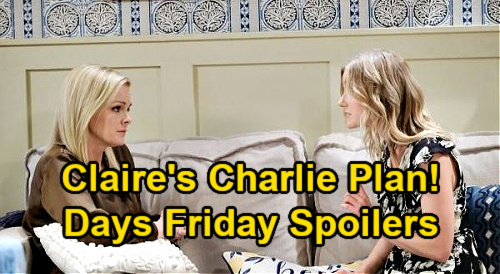 Days of Our Lives Spoilers: Friday, February 19 – Claire’s Dangerous Charlie Plan – Evan & Ciara’s Tense Reunion
