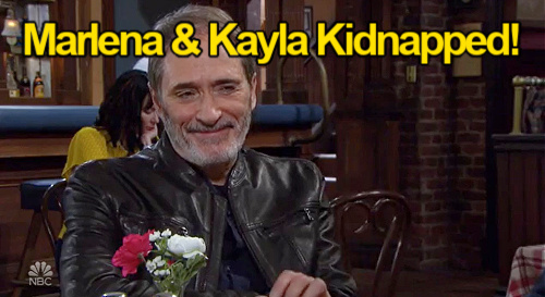 Days of Our Lives Spoilers: Orpheus Kidnaps Marlena & Kayla – John & Steve’s Wives Held Hostage at Gunpoint