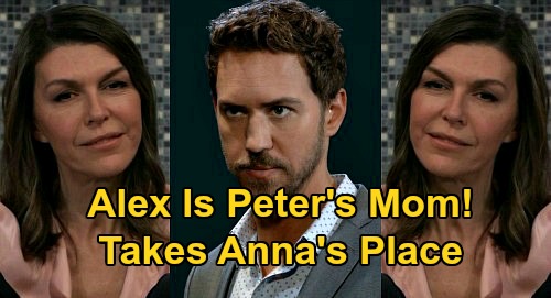 General Hospital Spoilers: Alex Is Peter's Mom - Takes Anna’s Place, Returns to Manipulate Son & Grandbaby in PC?