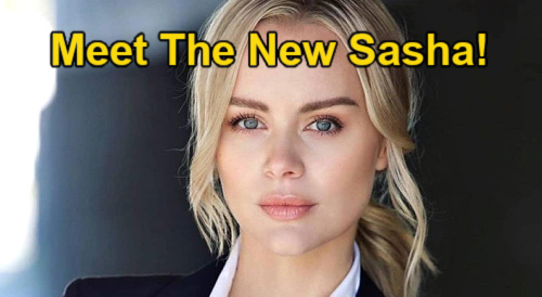 General Hospital Spoilers: Helena Mattsson Joins GH as Sasha Gilmore Recast – Sofia Mattsson’s Sister Fills In Temporarily