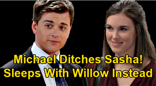 General Hospital Spoilers: Michael Ditches Sasha Date – Lands In Willow’s Bed at Quartermaine Gatehouse Instead?