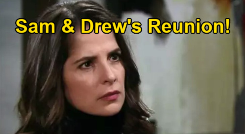 General Hospital Spoilers: Sam & Drew’s Romantic Reunion – Scout’s Father Builds Happy Family, New Path Forward?