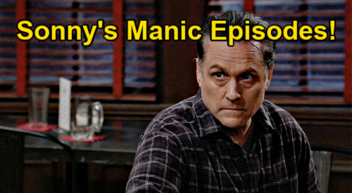 General Hospital Spoilers: Sonny’s Manic Episode, Phyllis Suspects Psychological Disorder – Lenny Fears ‘Mike’ Is Dangerous