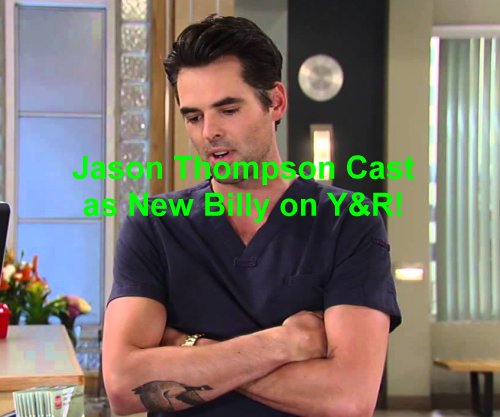 The Young And The Restless Spoilers Jason Thompson Is New Billy