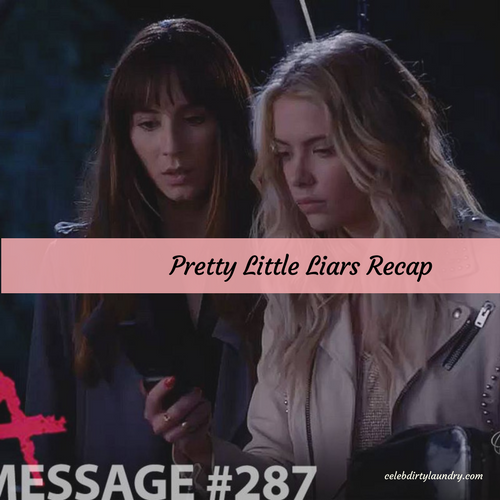 Pretty Little Liars Spring Premiere Recap 4/18/17: Season 7 Episode 11 "Playtime"