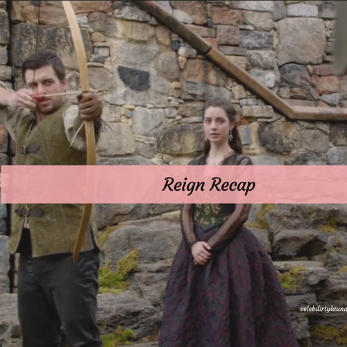 Reign Recap 3/31/17: Season 4 Episode 7 "Hanging Swords"