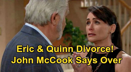 The Bold and the Beautiful Spoilers: Divorce For Quinn – John McCook Says Eric's Marriage a ‘Corpse’ - ‘Queric’ Is DEAD