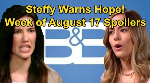 The Bold and the Beautiful Spoilers: Week of August 17 – Finn Alarming House Call – Steffy Tells Hope Back Off Kelly – Shauna & Ridge Bond