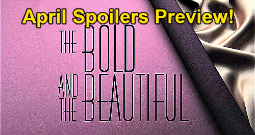 The Bold and the Beautiful Spoilers: B&B April Preview – Murder Brings Mystery - Risky Romances Bloom - Wedding Plans
