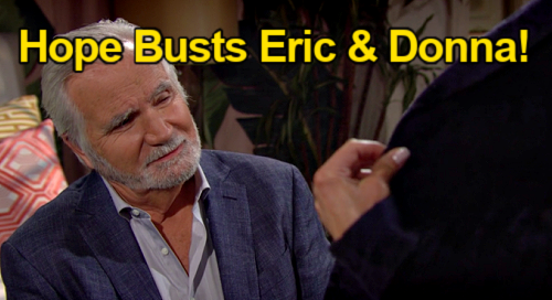 The Bold and the Beautiful Spoilers: Hope Catches Eric & Donna’s Private Moment – Reels Over Quinn’s Cheating Husband