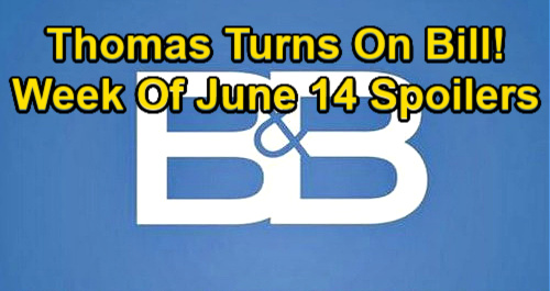 The Bold and the Beautiful Spoilers: Week of June 14 – Thomas Hears Hope, Turns Anger to Bill – Paris Decides Quinn’s Fate
