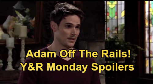 The Young and the Restless Spoilers: Monday, August 31 – Adam Goes Off the Rails – Rey Warns Stubborn Sharon - Victor Plan Flops