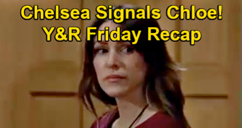 The Young and the Restless Spoilers Recap: Friday, February 26 - Chelsea Signals Chloe - Jack Hooked On Sally - Sharon In Denial