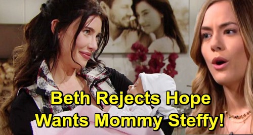 The Bold and the Beautiful Spoilers: Beth Rejects Hope After Baby Swap Discovery - Wants Steffy As Mom