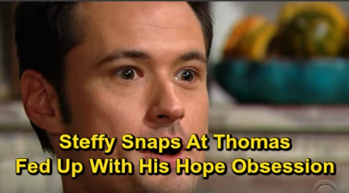 The Bold and the Beautiful Spoilers: Steffy’s Had Enough of Thomas’ Hope Obsession – Demands Brother Get a Grip