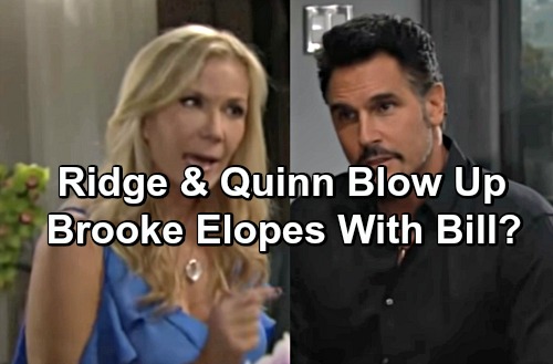 The Bold and the Beautiful Spoilers: Ridge and Quinn’s Secret Explodes – Brooke Turns to True Love, Elopes with Bill Instead?