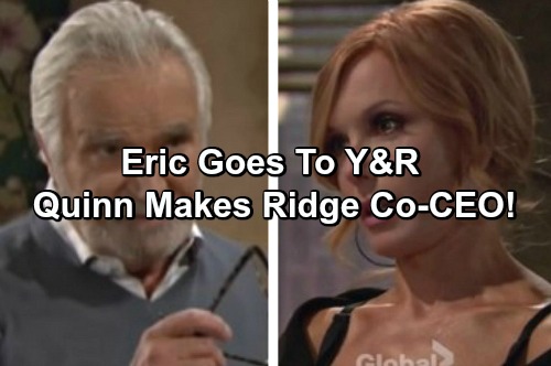 The Bold and the Beautiful Spoilers: Eric Leaves Town For The Young and the Restless Visit - Quinn Makes Ridge Co-CEO