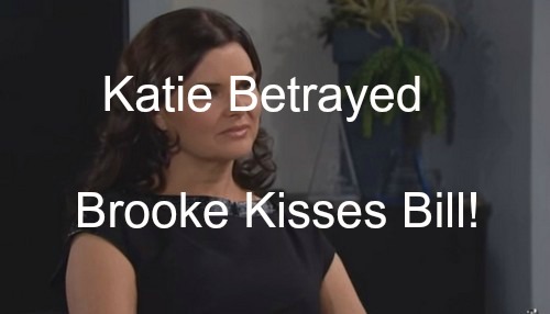 The Bold and the Beautiful (B&B) Spoilers: Katie Betrayed – Brooke Declares Love, Kisses Bill!