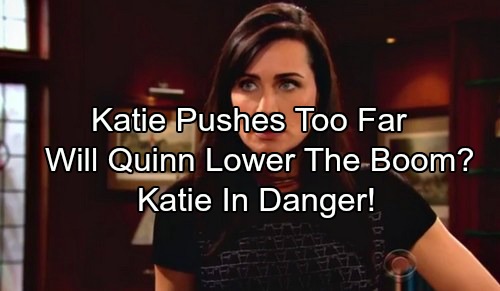 The Bold and the Beautiful Spoilers: Katie Tightens Grip, Demands Rev Up – Quinn Snaps, Makes Katie Pay the Price