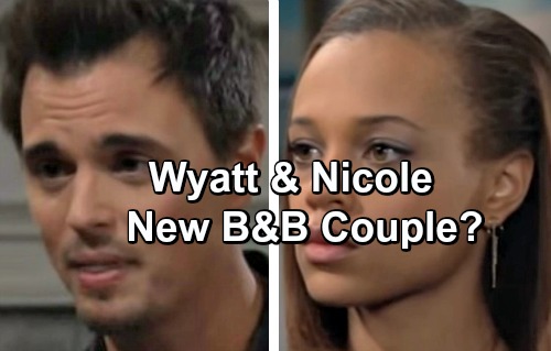 The Bold and the Beautiful Spoilers: Wyatt In Over His Head, Nicole Helps - Steffy Reunion Fails, Wyatt Ends Up with Nicole?
