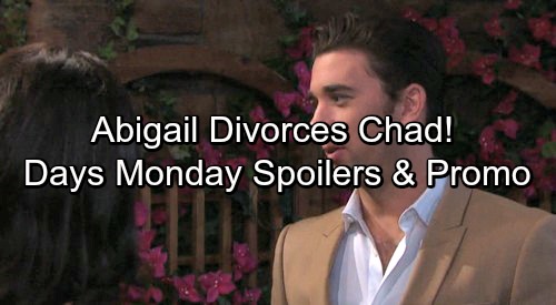 Days of Our Lives Spoilers: Abigail Divorces Chad, Defends Decision – Jade Stabs Kayla in the Back