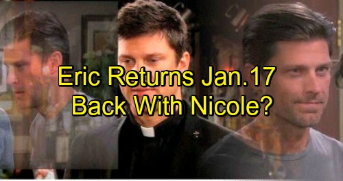 ‘Days of Our Lives’ Spoilers: Eric Released from Prison, Returns to Life in Salem – Still Has a Shot with Nicole?