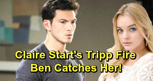 Days of Our Lives Spoilers: Crazy Claire Starts Another Fire – Suspicious Ben Catches Her in the Act