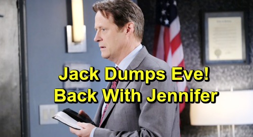 Days of Our Lives Spoilers: Jack Dumps Eve for Jennifer - Manipulative Monster Loses Everything in Brutal Downfall