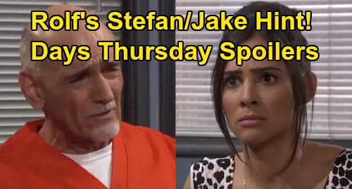 Days of Our Lives Spoilers: Thursday, May 21 – Rolf Hints Stefan-Jake Truth to Gabi - Sonny’s Final Faceoff, Evan Exits