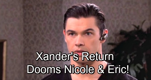 Days of Our Lives Spoilers: Xander’s Evidence Spells Trouble for Nicole – Eric Plays the Hero, But Reunion Dreams Dashed