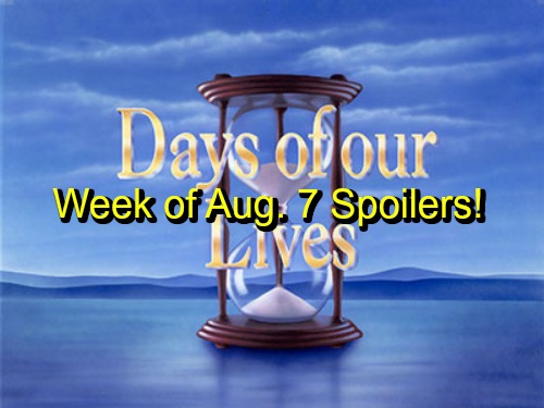 Days of Our Lives Spoilers: Week of August 7 – Huge Risks, Shocking Confessions and Total Heartbreak