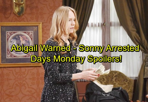 Days of Our Lives Spoilers: Monday, July 10 - Abigail Rattled by Hope’s Warning – Eyewitness Comes Forward, Sonny Arrested