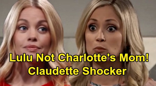 General Hospital Spoilers: Lulu Not Really Charlotte’s Mother – Claudette Mission Brings Heartbreak, Valentin’s Luck Turns Around?