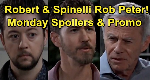 General Hospital Spoilers: Monday, April 20 – Robert & Spinelli Rob Peter's Apartment - Valentin Warns Nik Away from Charlotte