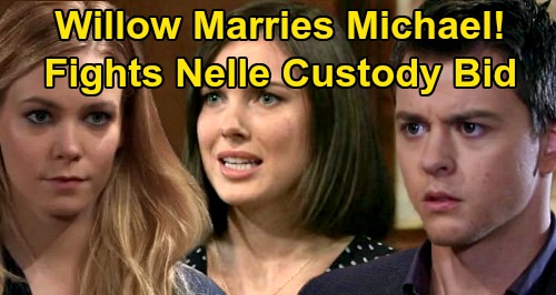 General Hospital Spoilers: Willow Steps Up to Marry Michael Instead of Sasha – Wiley’s Perfect Family To Fight Nelle Custody?
