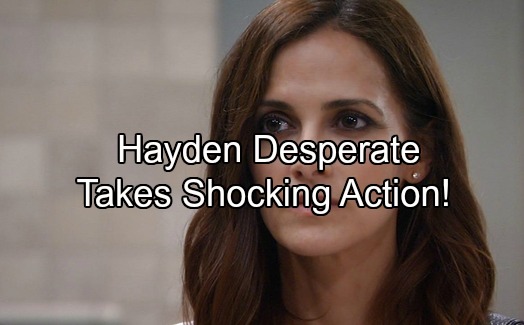 General Hospital Spoilers: Hayden Backed Into a Corner, Desperate to Escape Threats of the Past – Devastation Looms for Finn