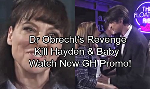General Hospital Spoilers: Dr. Obrecht Targets Hayden and Baby For Death To Punish Finn - Risks Her Own Life for Revenge