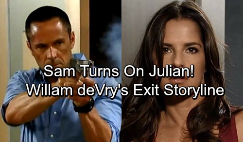 General Hospital Spoilers: Sam Turns On Julian, Goes To Kill Father – William deVry’s Exit Storyline