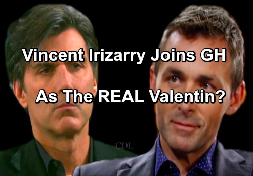 General Hospital Spoilers: Valentin Is An Imposter - Vincent Irizarry Coming To GH As The REAL Valentin?