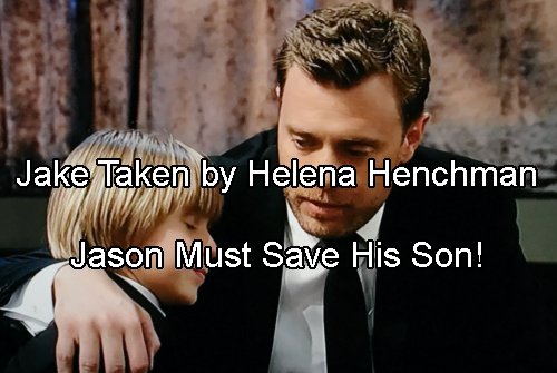 General Hospital Spoilers: Helena Henchman Kidnaps Jake to Punish Jason