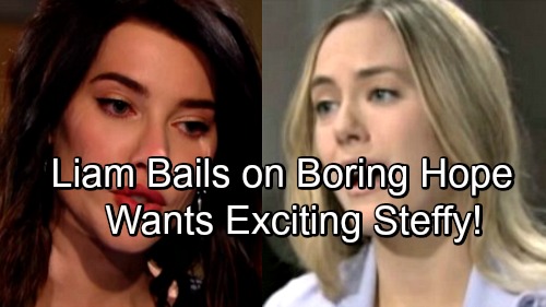 The Bold and the Beautiful Spoilers: Liam Bails on Boring Future with Hope – Needs Steffy’s Spice in His Life