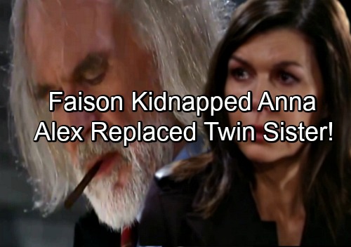General Hospital Spoilers: Faison Kidnapped Anna – Twin Sister Alex Took Her Place in Port Charles