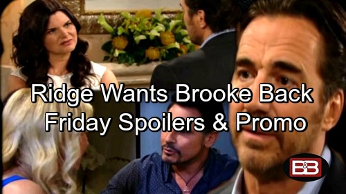 The Bold and the Beautiful Spoilers: Ridge Vows to Win Brooke Back, Spars with Katie – Brooke and Bill Spice Things Up