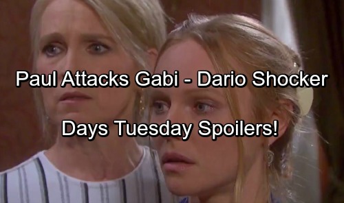 Days of Our Lives Spoilers: Raging Paul Attacks Gabi – John and Marlena Face a Shocker – Hope Investigates Dario