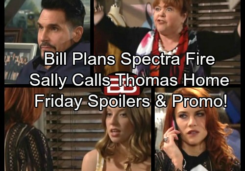 The Bold and the Beautiful Spoilers: Friday, August 25 - Sally Calls Thomas Home – Bill Kicks Off Fiery Plot, Spectra Doomed