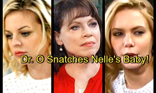 General Hospital Spoilers: Dr. Obrecht Baby Snatcher - Switches Nelle’s Healthy Baby for The One Maxie Loses